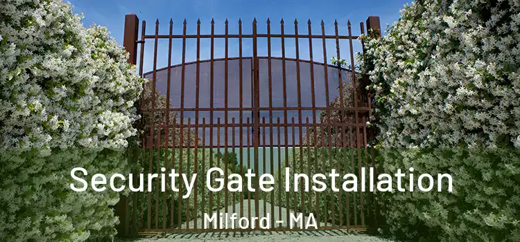 Security Gate Installation Milford - MA