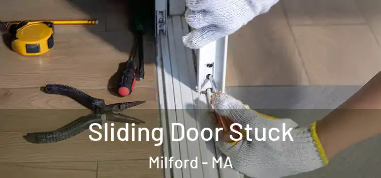 Sliding Door Stuck Milford - MA